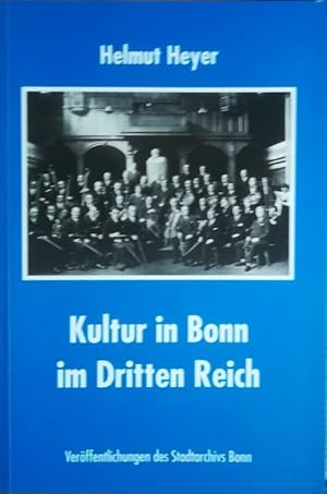 Imagen del vendedor de Kultur in Bonn im Dritten Reich. Mit einem Beitrag von Karl Gutzmer. a la venta por Antiquariat Bcheretage