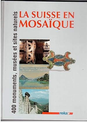 Bild des Verkufers fr La Suisse en mosaque - 400 monuments, muses et sites naturels zum Verkauf von LibrairieLaLettre2