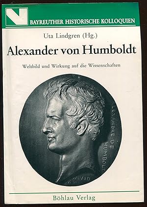 Immagine del venditore per Alexander von Humboldt - Weltbild und Wirkung auf die Wissenschaften venduto da LibrairieLaLettre2