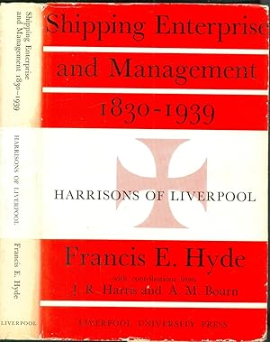 Immagine del venditore per Shipping Enterprise and Management 1830-1939 : Harrisons of Liverpool venduto da CHARLES BOSSOM