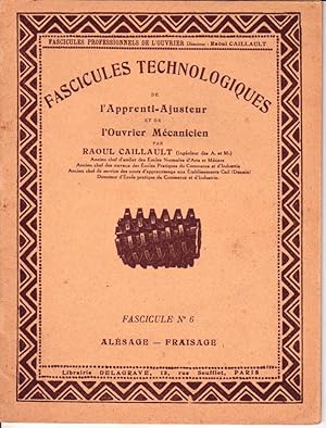Seller image for Fascicules technologiques de l'apprenti-ajusteur et de l'ouvrier mcanicien. Fasc. n6: Alsage - fraisage for sale by L'ivre d'Histoires