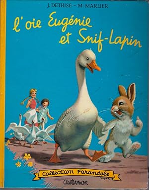 Seller image for L'oie Eugnie et Snif-lapin for sale by L'ivre d'Histoires