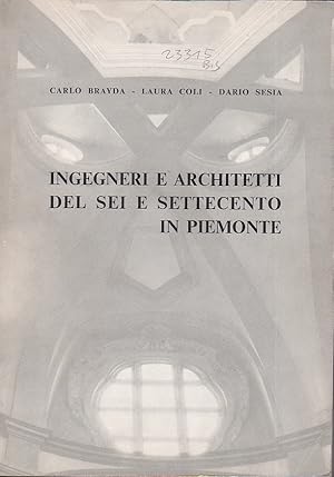 Immagine del venditore per Ingegneri e architetti del Sei e Settecento in Piemonte venduto da Gilibert Libreria Antiquaria (ILAB)