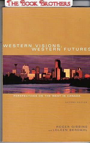 Seller image for Western Visions, Western Futures: Perspectives on the West in Canada, Second Edition for sale by THE BOOK BROTHERS