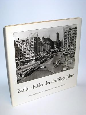 Berlin - Bilder der dreißiger Jahre Historische Fotografien der Berliner Innenstadt und des Neuen...