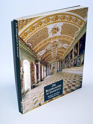 Die Bildergalerie in Sanssouci Bauwerk, Sammlung und Restaurierung - Festschrift zur Wiedereröffn...