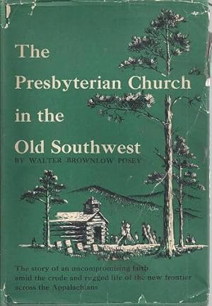 The Presbyterian Church in the Old Southwest, 1778-1838