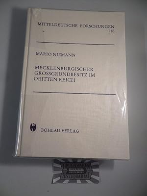 Seller image for Mecklenburgischer Grossgrundbesitz im Dritten Reich - Soziale Struktur, wirtschaftliche Stellung und politische Bedeutung. Mitteldeutsche Forschungen - Band 116. for sale by Druckwaren Antiquariat