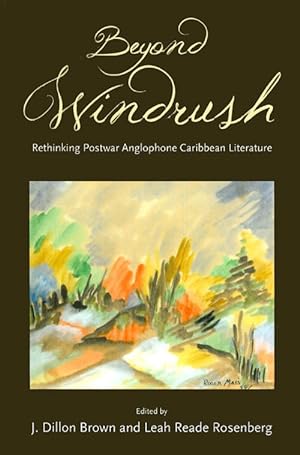 Imagen del vendedor de Beyond Windrush: Rethinking Postwar Anglophone Caribbean Literature a la venta por The Haunted Bookshop, LLC