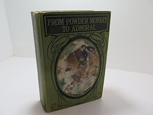 Seller image for From Powder Monkey To Admiral for sale by The Secret Bookshop