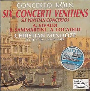 Vivaldi : Six concerti venitiens / Sammartin / Locatelli Concerto Köln, Christian Mendoze