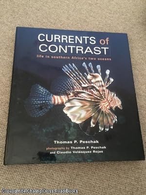 Imagen del vendedor de Currents of Contrast: Life in Southern Africa's Two Oceans (Signed by Peschak and Rojas) a la venta por 84 Charing Cross Road Books, IOBA