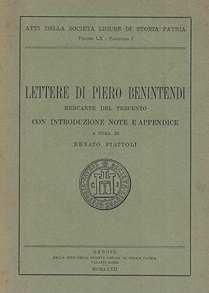 Lettere di Pietro Benintendi mercante del trecento con introduzione note e appendice a cura di Re...