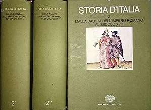 Storia d'Italia. VOLUME II SECONDO 2 Dalla caduta dell'Impero romano al secolo XVIII