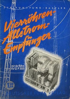 Bild des Verkufers fr Vierrhren-Allstrom-Empfnger mit der Rhre RV 12 P 2000 (auch fr Koffereinbau geeignet), zum Verkauf von Versandantiquariat Hbald