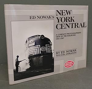 Image du vendeur pour Ed Nowak's New York Central - A Company Photographer's View of the Railroad: 1941-1967 mis en vente par Queen City Books