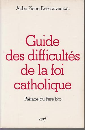 Seller image for Guide des difficults de la foi catholique. Prface du Pre Bro for sale by CANO