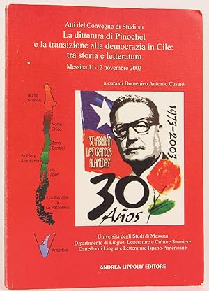 Atti del Convegno di Studi su La dittatura di Pinochet e la transizione alla democrazia en Cile: ...