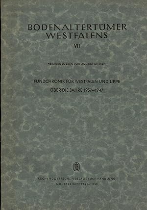 Bild des Verkufers fr Bodenaltertmer Westfalens VII. Fundchronik fr Westfalen und Lippe ber die Jahre 1937 - 1947 zum Verkauf von Paderbuch e.Kfm. Inh. Ralf R. Eichmann