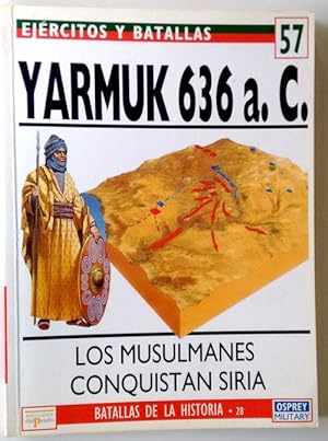 Imagen del vendedor de Yarmuk 636 a.C. : los musulmanes conquistan Siria Tomo 57 a la venta por Librera Salvalibros Express