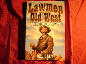 Seller image for Lawmen of the Old West. The Good Guys. for sale by BookMine