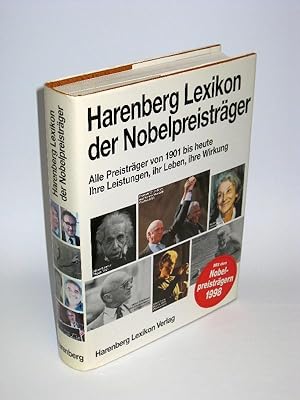 Harenberg Lexikon der Nobelpreisträger Alle Preisträger von 1901 bis heute - Ihre Leistungen, ihr...