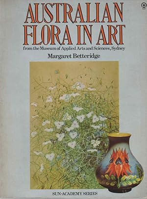 Seller image for Australian Flora in Art from the Museum of Applied Arts and Sciences, Sydney for sale by lamdha books