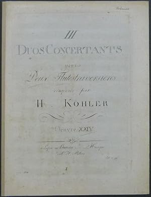 Immagine del venditore per III Duos Concertantes pour Deux Fltes traversieres composs par H. Khler. Oeuvre XXIV. venduto da Antiquariat Rainer Schlicht