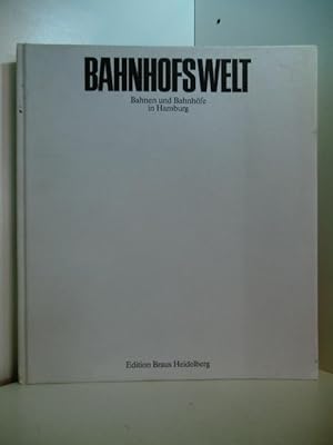 Imagen del vendedor de Bahnhofswelt. Bahnen und Bahnhfe in Hamburg a la venta por Antiquariat Weber