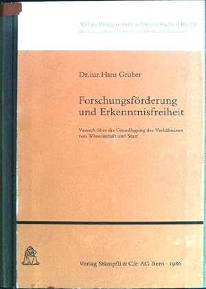 Bild des Verkufers fr Forschungsfrderung und Erkenntnisfreiheit: Versuch ber die Grundlegung des Verhltnisses von Wissenschaft und Staat. Abhandlungen zum schweizerischen Recht; 506 zum Verkauf von books4less (Versandantiquariat Petra Gros GmbH & Co. KG)