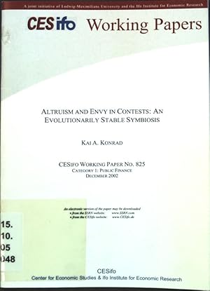 Seller image for Altruism and Envy in contests: An Evolutionarily Stable Symbiosis; CESifo Working Paper No. 825; for sale by books4less (Versandantiquariat Petra Gros GmbH & Co. KG)