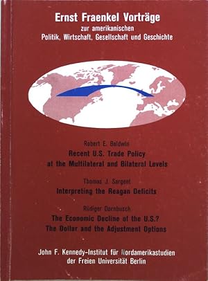 Seller image for Recent U.S. trade policy at the multilateral and bilateral levels / Interpreting the Reagan deficits / The Economic Decline of the U.S.? The Dollar and the Adjustment Options; Ernst Fraenkel Vortrge zur amerikanischen Politik, Wirtschaft, Gesellschaft und Geschichte; for sale by books4less (Versandantiquariat Petra Gros GmbH & Co. KG)