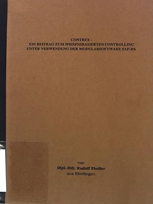 Imagen del vendedor de Contrex - Ein Beitrag zum wissensbasierten Controlling unter Verwendung der Modularsoftware SAP-RK; Inaugural-Dissertation. a la venta por books4less (Versandantiquariat Petra Gros GmbH & Co. KG)