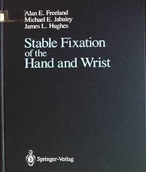 Bild des Verkufers fr Stable fixation of the hand and wrist zum Verkauf von books4less (Versandantiquariat Petra Gros GmbH & Co. KG)