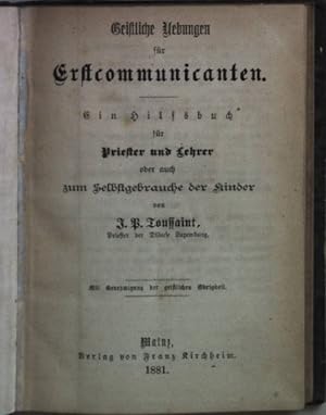 Imagen del vendedor de Geistliche Uebungen fr Erstcommunicanten: ein Hilfsbuch fr Priester und Lehrer oder auch zum Selbstgebrauche der Kinder. a la venta por books4less (Versandantiquariat Petra Gros GmbH & Co. KG)