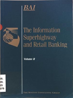 Bild des Verkufers fr The Information Superhighway and Retail Banking, Vol. 2; zum Verkauf von books4less (Versandantiquariat Petra Gros GmbH & Co. KG)