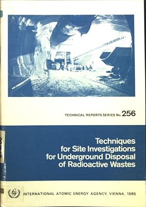 Bild des Verkufers fr Techniques for site investigations for underground disposal of radioactive wastes. Technical Reports Series No. 256; zum Verkauf von books4less (Versandantiquariat Petra Gros GmbH & Co. KG)