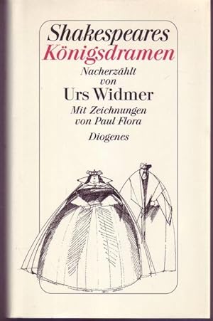 Shakespeares Königsdramen. Nacherzählt von Urs Widmer. Zeichnungen von Paul Flora