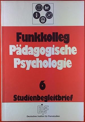 Bild des Verkufers fr Funkkolleg Pdagogische Psychologie. Studienbegleitbrief 6, INHALT: Soziale Interaktion - Die Klasse als Gruppe - Lehrerpersnlichkeit und Lehrerverhalten. zum Verkauf von biblion2