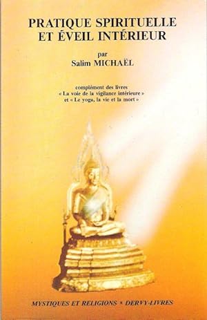 Pratique Spirituelle et Éveil Intérieur : Complément des Livres " La Voie de La Vigilance Intérie...