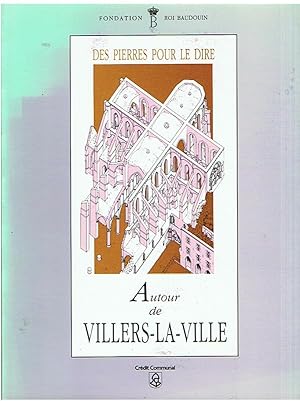 Autour de Villers-la-Ville - Des pierres pour le dire