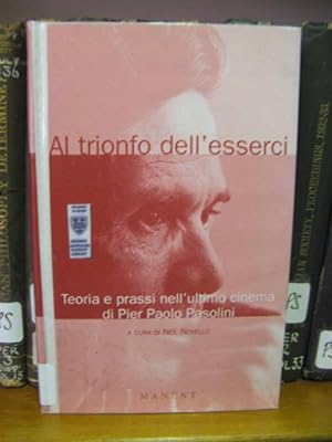 Bild des Verkufers fr Al Trionfo Dell'esserci: Teoria e Prassi nell'Ultimo Cinema di Pier Paolo Pasolini zum Verkauf von PsychoBabel & Skoob Books