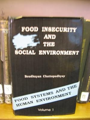 Bild des Verkufers fr Food Systems and the Human Environment in Eastern India: Volume 1: Food Insecurity and the Social Environment zum Verkauf von PsychoBabel & Skoob Books