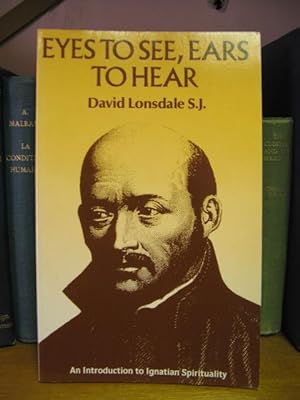 Seller image for Eyes to See, Ears to Hear: An Introduction to Ignatian Spirituality for sale by PsychoBabel & Skoob Books