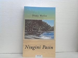 Niugini Pasin - oder: In der Südsee leben. -- eine tropische Ethnogeschichte.