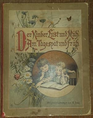 Der Kinder Lust und Müh' am Tage spät und früh: Bilder und Verse für die Kleinen mit Originalzeic...
