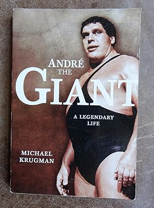 Andre the Giant: A Legendary Life
