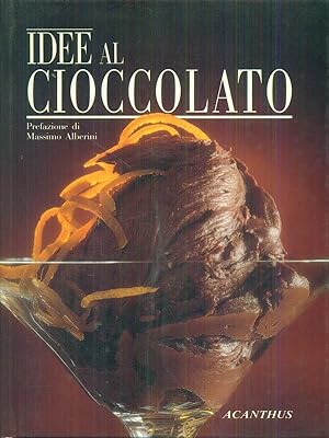 Bild des Verkufers fr Idee al cioccolato zum Verkauf von Librodifaccia
