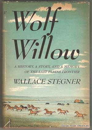 Image du vendeur pour Wolf Willow: A History, a Story, and a Memory of the Last Plains Frontier. mis en vente par Grendel Books, ABAA/ILAB