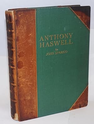 Anthony Haswell: Printer, Patriot, Ballader: A Biographical Study with a Selection of his Ballads...